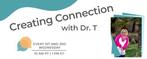 Creating Connection with Dr. T: Navigating Being Human Together: Beyond Exhaustion: Navigating Stress in a 24/7 World