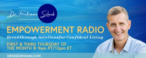 Empowerment Radio with Dr. Friedemann Schaub: From Worry to Wealthy: A Woman’s Guide to Financial Success Without the Stress with Chellie Campbell