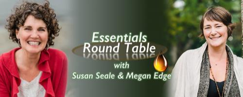 Essentials Round Table Show: Essential Round Table: Common Kitchen Herb Essential Oils