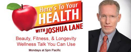 Here’s To Your Health with Joshua Lane: DAVID TOMEN, VICTORAS KULVINSKAS, and RON ALEXENBURG