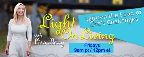 Light On Living with Lisa Berry: Lighten the Load of Life's Challenges: Family Day – Family Yoga: Finding Balance Together with Melissa Ross