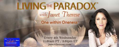 Living the Paradox™ with Janet Therese: Manifesting Methods and Success Stories!