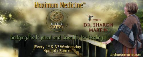 Maximum Medicine with Dr. Sharon Martin: Bridging the Mystical & Scientific for Healing: ALLOW – Open and Receive the Blessings of the New Year. 