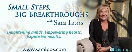 Small Steps, Big Breakthroughs with Sara Loos - Enlightening Minds. Empowering Hearts. Expansive Results.: Your Stories: Fact, Fiction, or Fractured Fairytale?