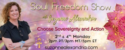 Soul Activation Podcast with Suzanne Alexandria: Ignite Your Inner Light: Finding Freedom, Even in Chaos