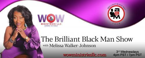 The Brilliant Black Man Show with Melissa Walker-Johnson: Interview with Larry T. Robinson