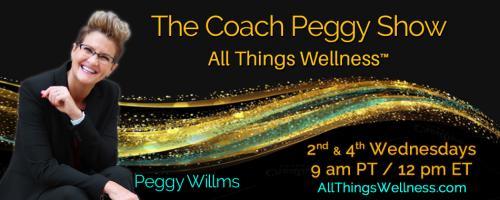 The Coach Peggy Show - All Things Wellness™ with Peggy Willms: Encore: What comes to mind when you hear the word homeless?