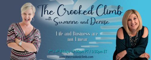 The Crooked Climb with Denise and Suzanne: Life and Business are not Linear: Being a Star in Your Life is a Matter of Nourishment