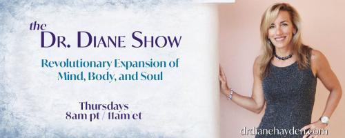 The Dr. Diane Show: Revolutionary Expansion of Mind, Body, and Soul: A Fascinating Discussion with Tom Paladino of Scalar Light