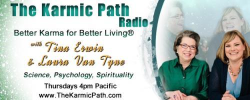 The Karmic Path Radio with Tina and Laura : The Delightful Karma of Having Fun