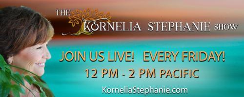 The Kornelia Stephanie Show: Lady Boss: It’s Never Too Late, The Time is Now #letsdothis with Miss Chrissy D.