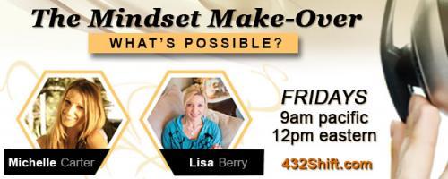 The Mindset Makeover with Lisa & Michelle: Ceremony - the sacred and the supported 