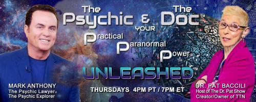 The Psychic and The Doc with Mark Anthony and Dr. Pat Baccili: Extraordinary problems require extraordinary solutions whether the answers come from this side, or 
The Other Side.