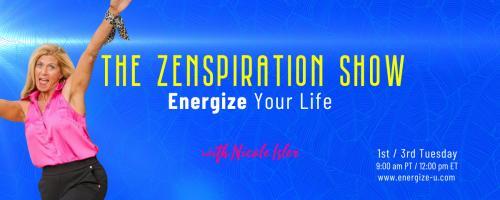 The Zenspiration Show with Nicole Isler: Zenergize Your Life: Embrace Your Intuitive Awesomeness!