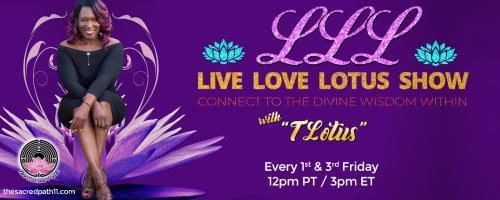 Triple L: The Live Love Lotus Show: Consciously Creating Heaven on Earth