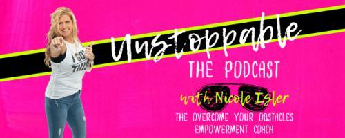 Unstoppable - The Podcast Hosted by Nicole Isler: All Things Are Glitter with The Samantha Parker